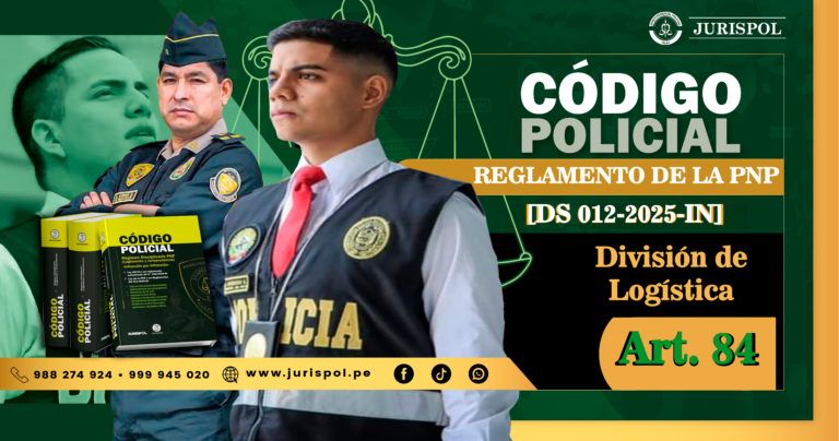 Artículo 84. División de Logística.- Reglamento de la Ley de la PNP [DS 012-2025-IN]