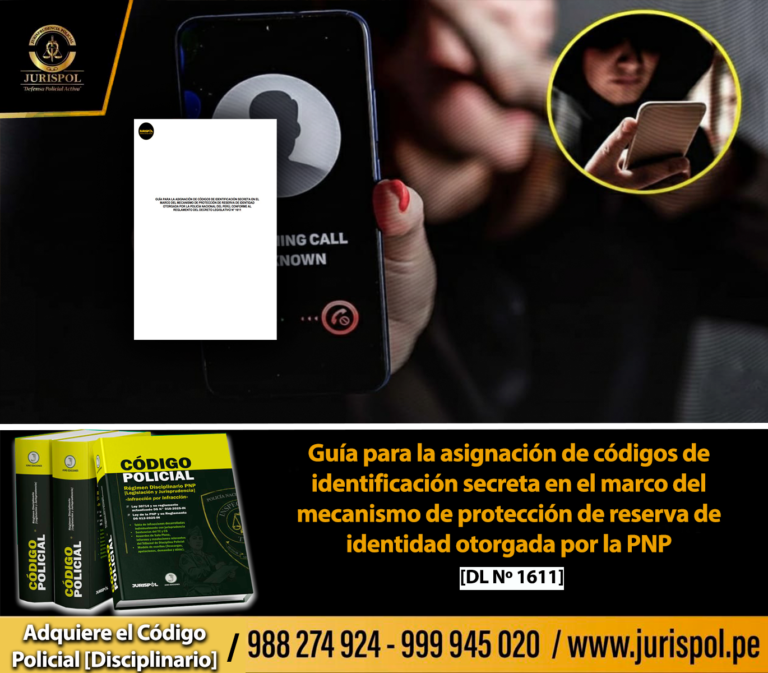 Guía para la asignación de códigos de identificación secreta en el marco del mecanismo de protección de reserva de identidad otorgada por la PNP [DL 1611]