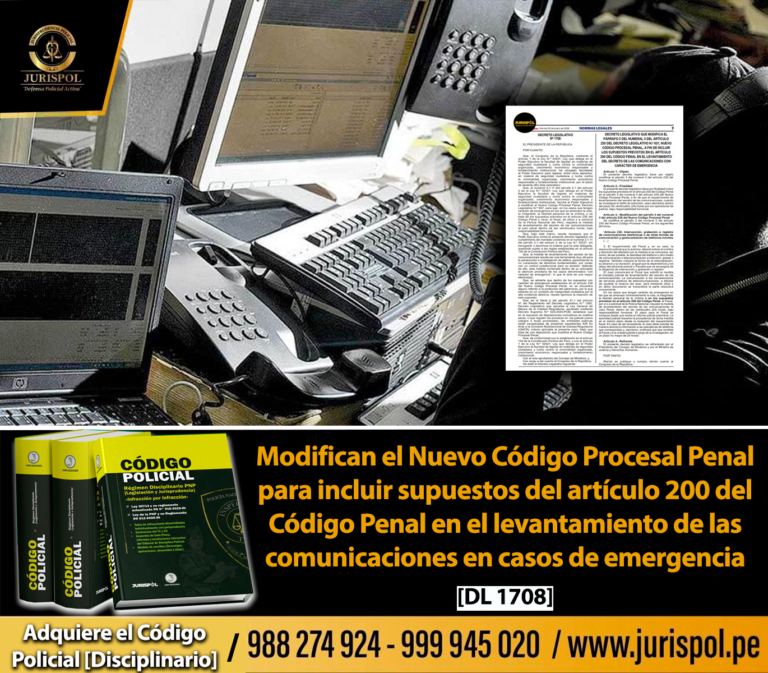 Modifican el NCPP para incluir supuestos del artículo 200 del CP en el levantamiento de las comunicaciones en casos de emergencia [DL 1708]