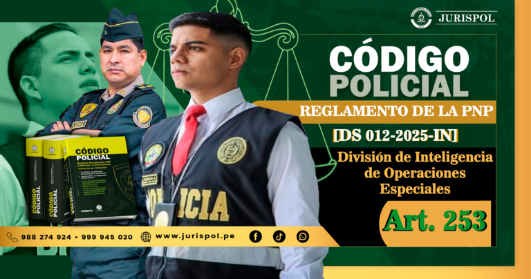 Artículo 253. División de Inteligencia de Operaciones Especiales.- Reglamento de la Ley de la PNP [DS 012-2025-IN]