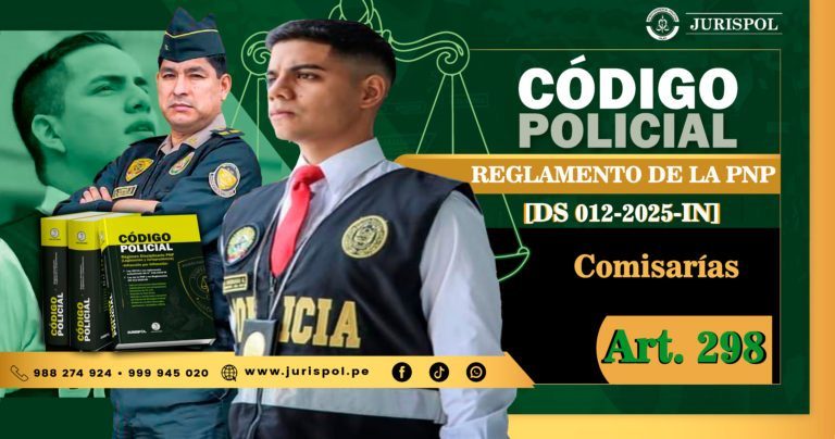Artículo 298. Comisarías.- Reglamento de la Ley de la PNP [DS 012-2025-IN]