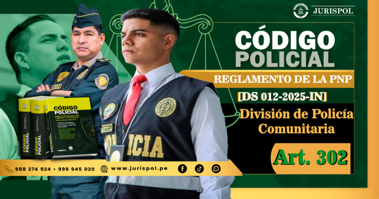 Artículo 302. División de Policía Comunitaria.- Reglamento de la Ley de la PNP [DS 012-2025-IN]