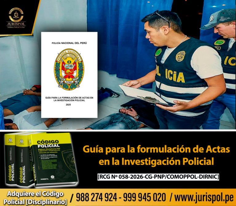 Guía para la formulación de Actas en la Investigación Policial  [RCG 058-2026-CG-PNP/COMOPPOL-DIRNIC]