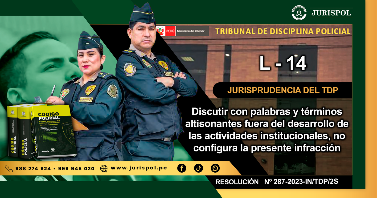 L-14.- Discutir con palabras y términos altisonantes fuera del desarrollo de las actividades institucionales, no configura la presente infracción [RESOLUCIÓN Nº 287-2023-IN/TDP/2S]