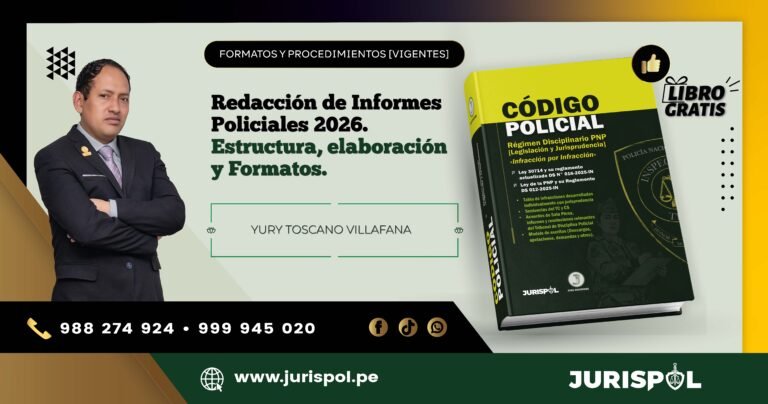 Informe Policial 2026. Estructura, elaboración y formatos. Por Yury Toscano.