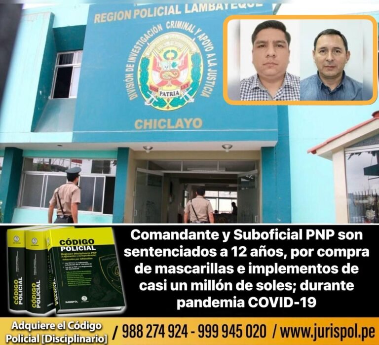 Sentencian a 12 años a Comandante y Suboficial PNP por la compra de mascarillas e implementos  de casi un millón durante pandemia COVID-19