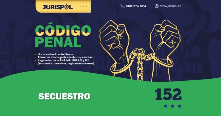 Artículo 152 del Código Penal Peruano .- Secuestro