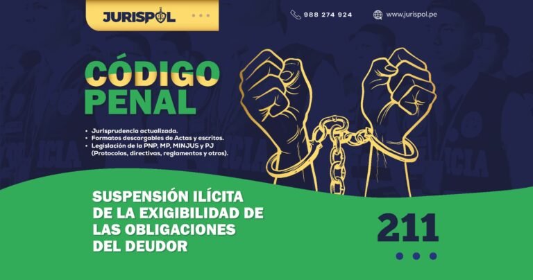 Artículo 211 del Código Penal Peruano.- Suspensión ilícita de la exigibilidad de las obligaciones del deudor