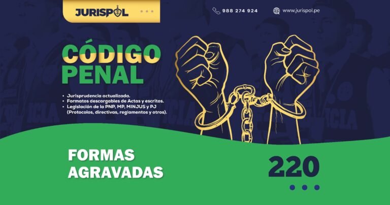 Artículo 220 del Código Penal Peruano.- Formas agravadas