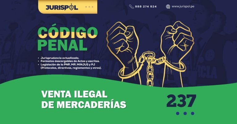 Artículo 237 del Código Penal Peruano.- Venta ilegal de mercaderías