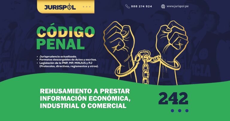Artículo 242 del Código Penal Peruano.- Rehusamiento a prestar información económica, industrial o comercial