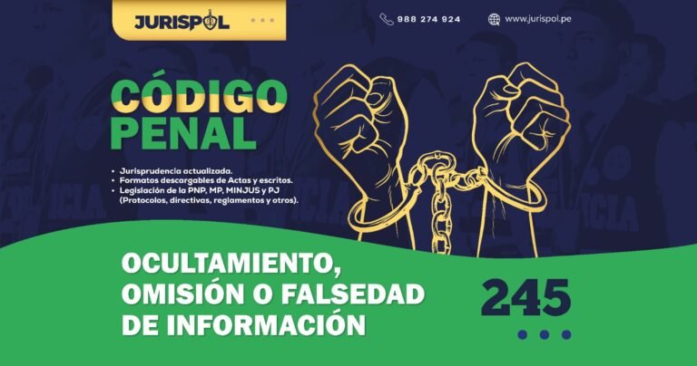 Artículo 245 del Código Penal Peruano.- Ocultamiento, omisión o falsedad de información