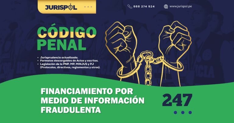 Artículo 247 del Código Penal Peruano.- Financiamiento por medio de información fraudulenta