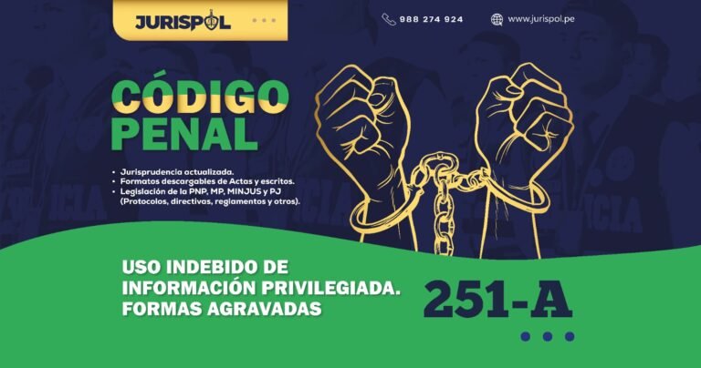 Artículo 251-A del Código Penal Peruano.- Uso indebido de información privilegiada. Formas agravadas
