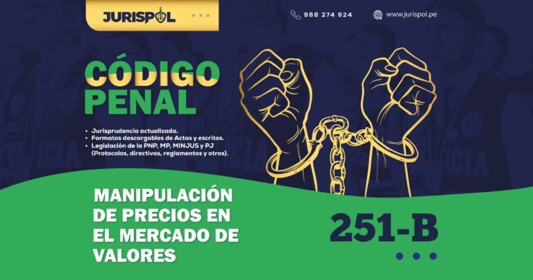 Artículo 251-B del Código Penal Peruano.- Manipulación de precios en el mercado de valores