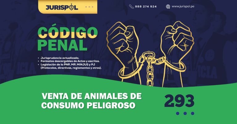 Artículo 293 del Código Penal Peruano.- Venta de animales de consumo peligroso