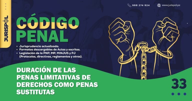 Artículo 33 del Código Penal Peruano .- Duración de las penas limitativas de derechos como penas sustitutas