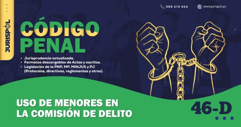 Artículo 46-D del Código Penal Peruano .- Uso de menores en la comisión de delito
