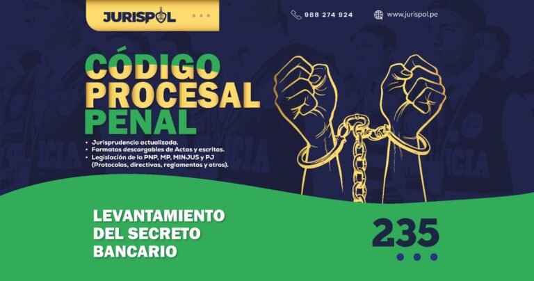 Artículo 235 del Código Procesal Penal Peruano .- Levantamiento del secreto bancario